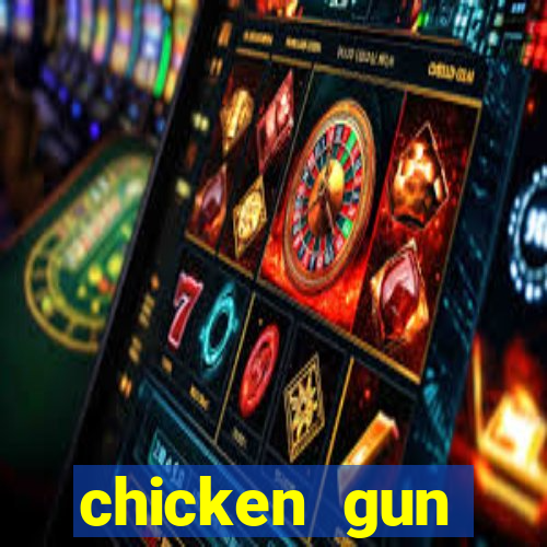 chicken gun dinheiro infinito